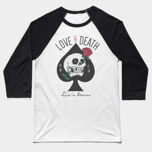 Love and Death Baseball T-Shirt